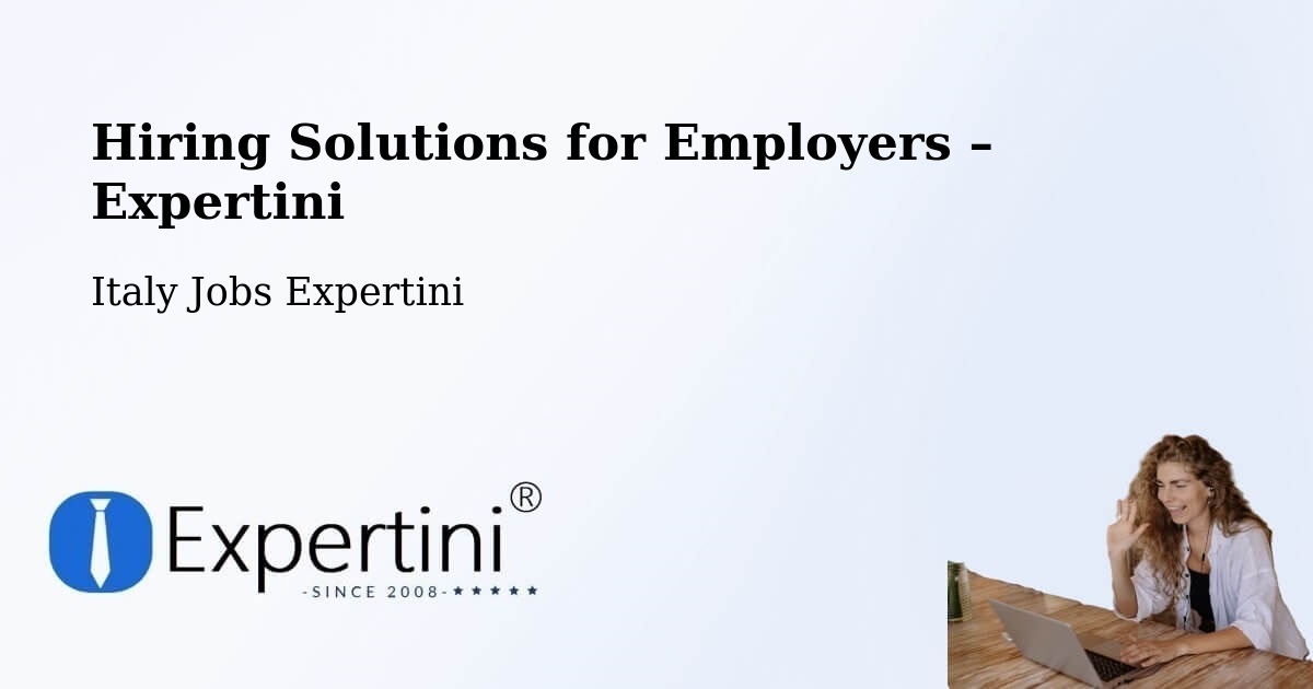 Hiring Solutions for Employers in Vignola - Vignola, Italy Jobs Expertini