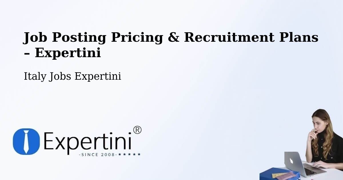 Job Posting Pricing & Recruitment Plans – Vignola - Vignola, Italy Jobs Expertini